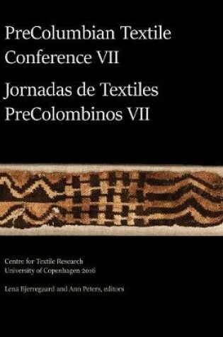 Cover of PreColumbian Textile Conference VII / Jornadas de Textiles PreColombinos VII