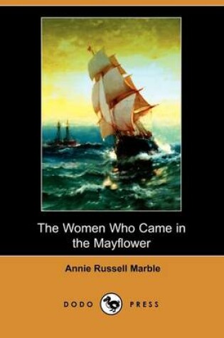 Cover of The Women Who Came in the Mayflower (Dodo Press)