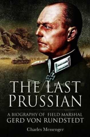 Cover of Last Prussian: A Biography of Field Mashal Gerd von Rundstedt