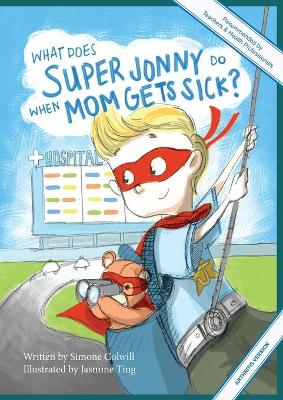 Book cover for What Does Super Jonny Do When Mom Gets Sick? (ARTHRITIS version).