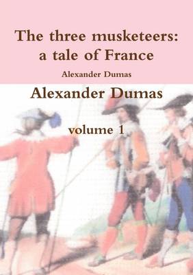 Book cover for The Three Musketeers a Tale of France