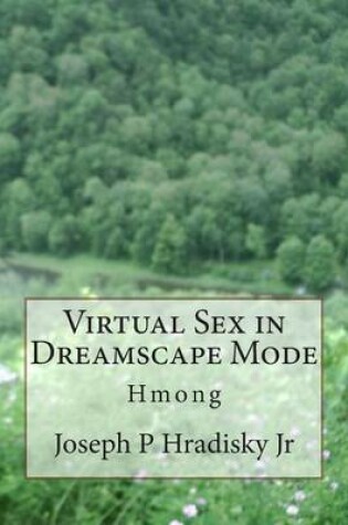 Cover of Virtual Sex in Dreamscape Mode - Hmong