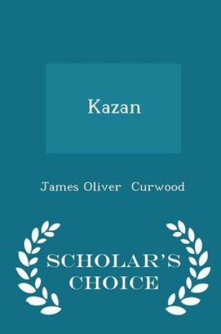 Cover of Kazan - Scholar's Choice Edition