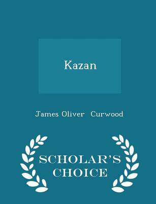 Book cover for Kazan - Scholar's Choice Edition