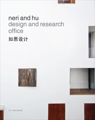 Book cover for Neri and Hu Design and Research Office - Works and Projects 2004 - 2014