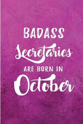 Book cover for Badass Secretaries Are Born In October