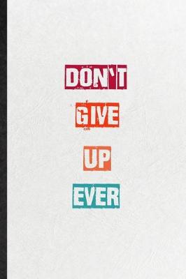 Book cover for Don't Give Up Ever