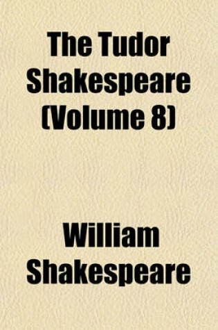 Cover of The Tudor Shakespeare (Volume 8)