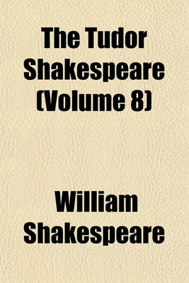 Book cover for The Tudor Shakespeare (Volume 8)