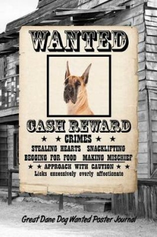 Cover of Great Dane Dog Wanted Poster Journal