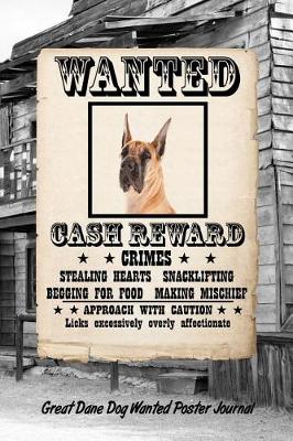 Book cover for Great Dane Dog Wanted Poster Journal