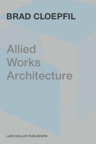 Cover of Allied Works Architecture