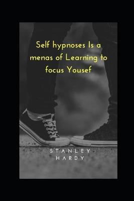 Book cover for Self hypnoses Is a means of Learning to focus Yousef