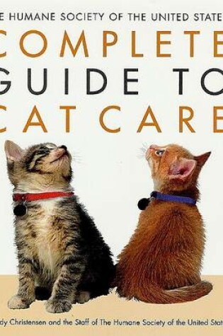 Cover of The Humane Society of the United States Complete Guide to Cat Care