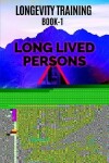 Book cover for Longevity Training-Book1-Long Lived Persons