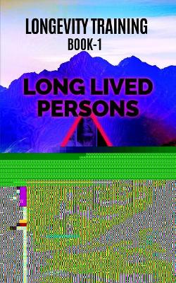 Book cover for Longevity Training-Book1-Long Lived Persons