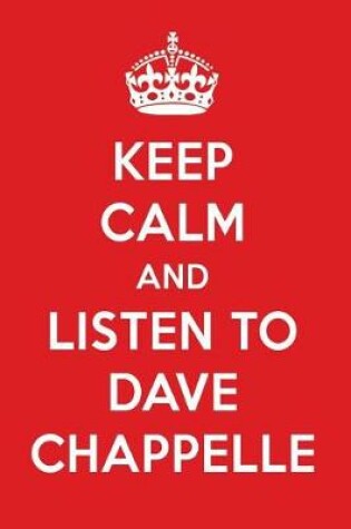 Cover of Keep Calm and Listen to Dave Chappelle