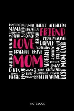 Cover of Best Mom Ever Love Friend Notebook