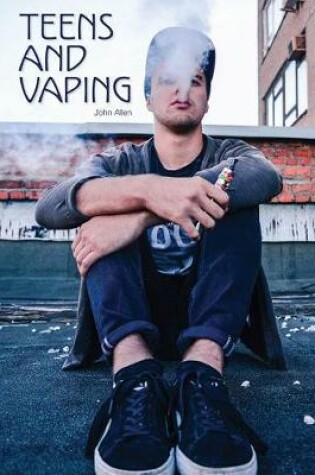 Cover of Teens and Vaping