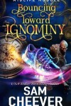 Book cover for Bouncing Toward Ignominy