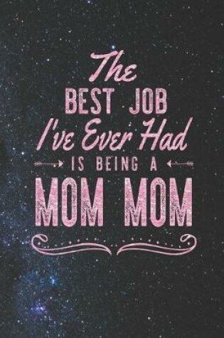 Cover of The Best Job I've Ever Had Is Being A Mom Mom