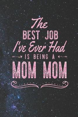 Book cover for The Best Job I've Ever Had Is Being A Mom Mom