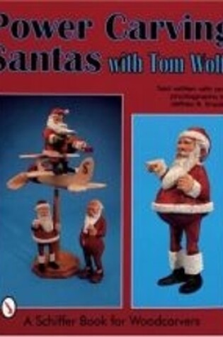 Cover of Power Carving Santas with Tom Wolfe