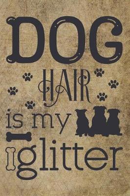 Book cover for Dog Hair Is My Glitter