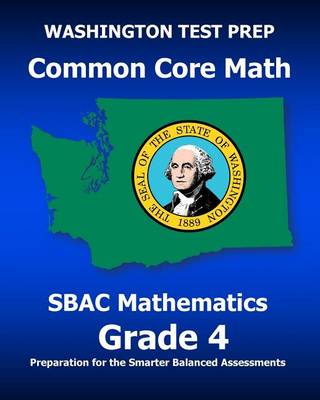 Book cover for WASHINGTON TEST PREP Common Core Math SBAC Mathematics Grade 4