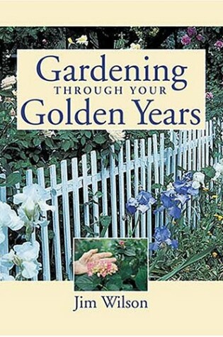Cover of Gardening Through Your Golden Years