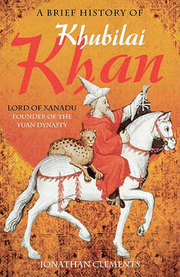 Book cover for A Brief History of Khubilai Khan