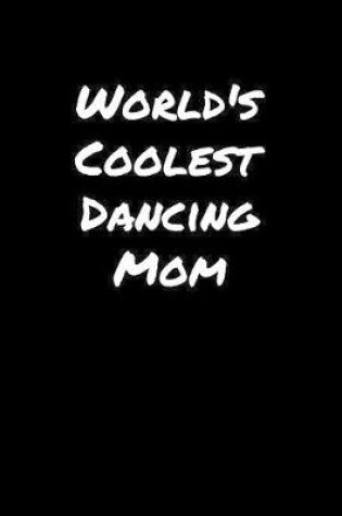 Cover of World's Coolest Dancing Mom