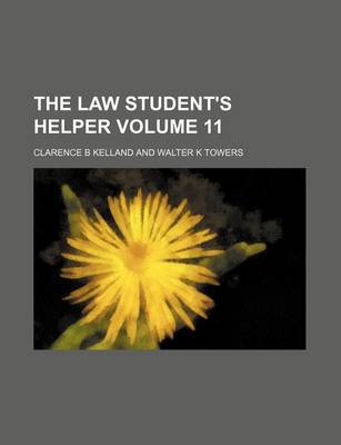 Book cover for The Law Student's Helper Volume 11