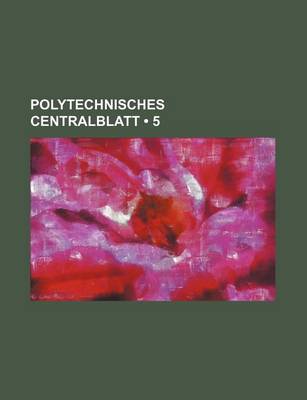 Book cover for Polytechnisches Centralblatt (5 )