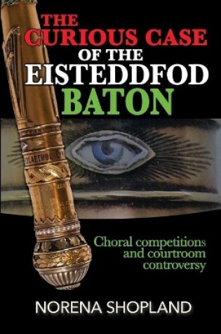 Cover of The Curious Case of the Eisteddfod Baton