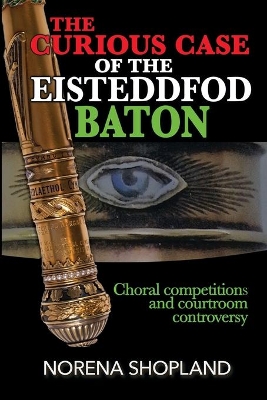 Cover of The Curious Case of the Eisteddfod Baton