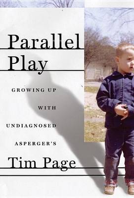 Book cover for Parallel Play: Growing Up with Undiagnosed Asperger's