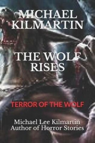 Cover of Michael Kilmartin the Wolf Rises
