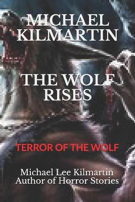 Book cover for Michael Kilmartin the Wolf Rises