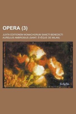 Cover of Opera; Juxta Editionem Monachorum Sancti Benedicti (3 )
