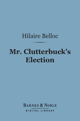 Book cover for Mr. Clutterbuck's Election (Barnes & Noble Digital Library)