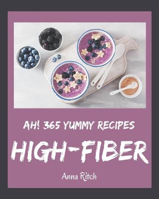 Book cover for Ah! 365 Yummy High-Fiber Recipes