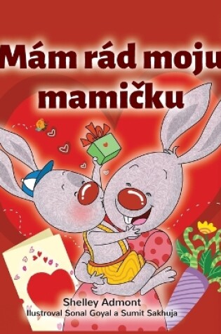 Cover of I Love My Mom (Slovak Children's Book)