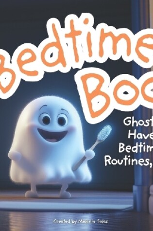 Cover of Bedtime Boo! Ghost Have Bedtime Routines, Too!