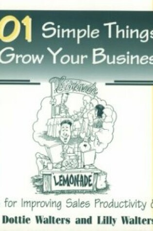 Cover of One Hundred and One Simple Things to Grow Your Business