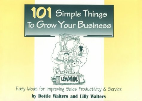 Cover of One Hundred and One Simple Things to Grow Your Business