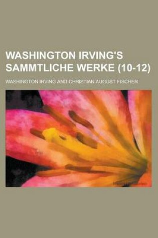 Cover of Washington Irving's Sammtliche Werke Volume 10-12