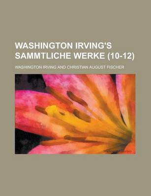 Book cover for Washington Irving's Sammtliche Werke Volume 10-12