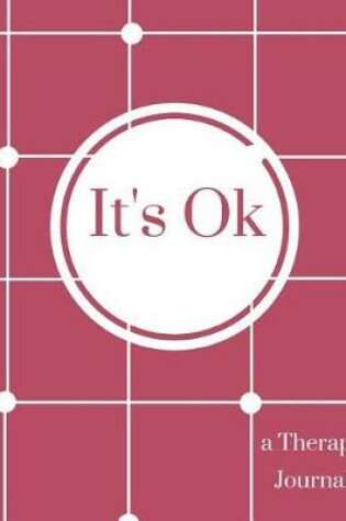 Cover of It's Ok- a Therapy Journal