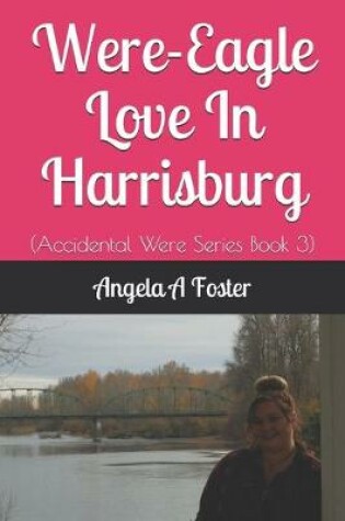 Cover of Were-Eagle Love In Harrisburg